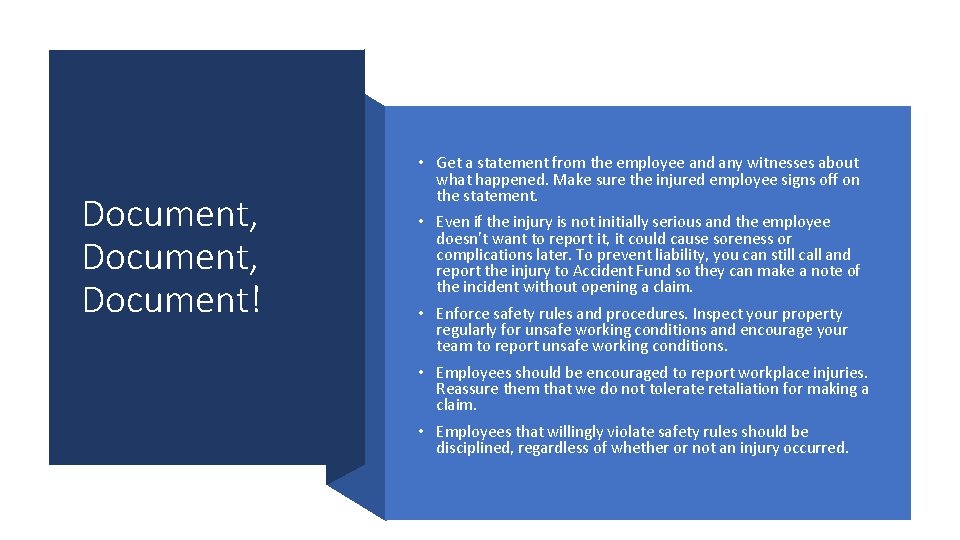 Document, Document! • Get a statement from the employee and any witnesses about what Document, Document! • Get a statement from the employee and any witnesses about what