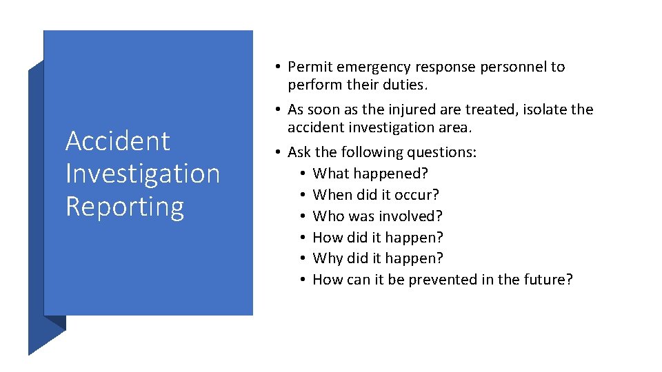 Accident Investigation Reporting • Permit emergency response personnel to perform their duties. • As Accident Investigation Reporting • Permit emergency response personnel to perform their duties. • As