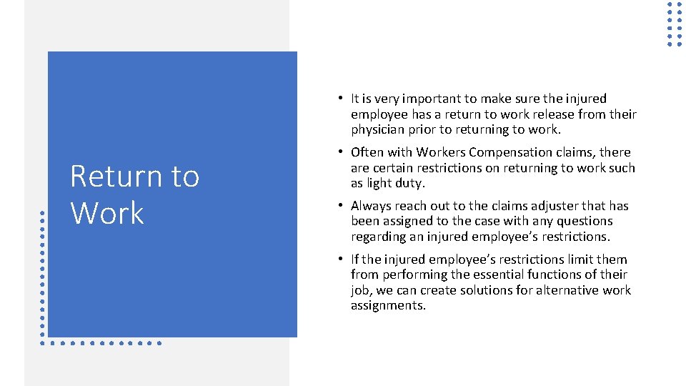 • It is very important to make sure the injured employee has a • It is very important to make sure the injured employee has a