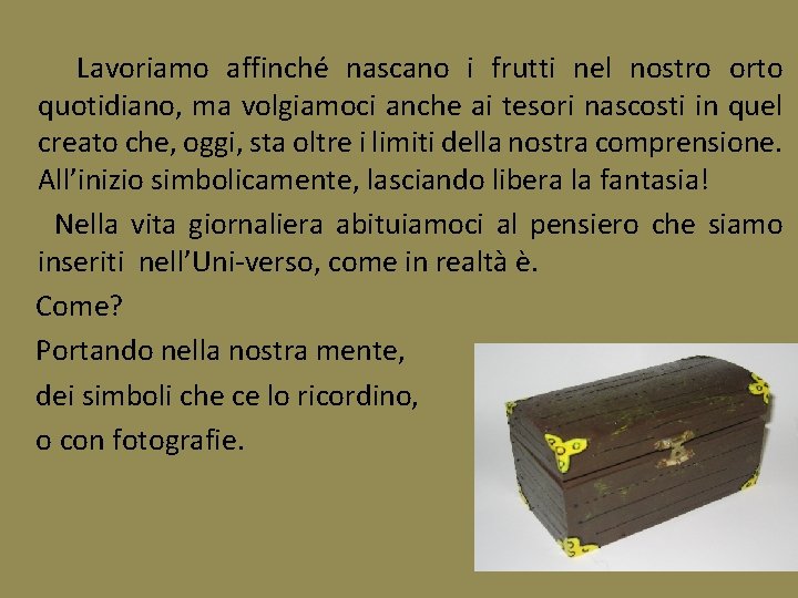 Lavoriamo affinché nascano i frutti nel nostro orto quotidiano, ma volgiamoci anche ai tesori Lavoriamo affinché nascano i frutti nel nostro orto quotidiano, ma volgiamoci anche ai tesori