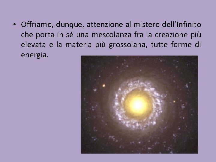 • Offriamo, dunque, attenzione al mistero dell’Infinito che porta in sé una mescolanza • Offriamo, dunque, attenzione al mistero dell’Infinito che porta in sé una mescolanza
