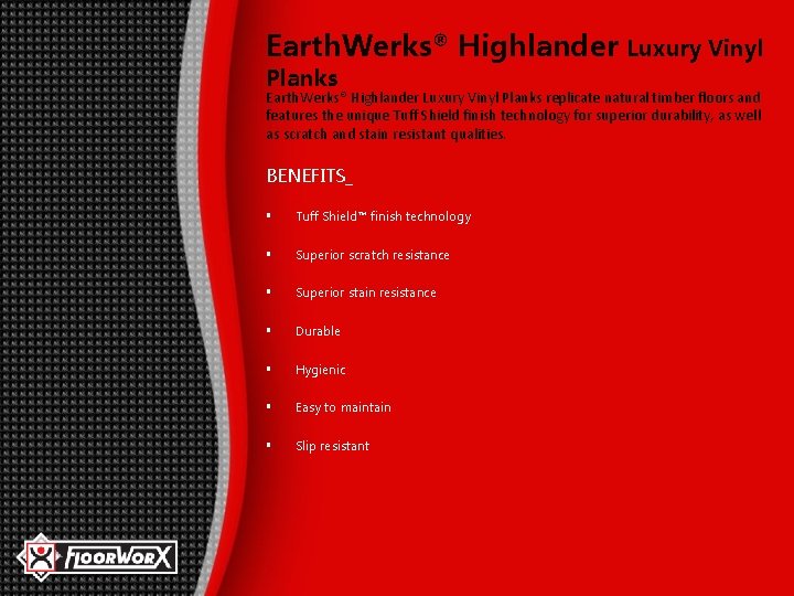 Earth. Werks® Highlander Luxury Vinyl Planks replicate natural timber floors and features the unique