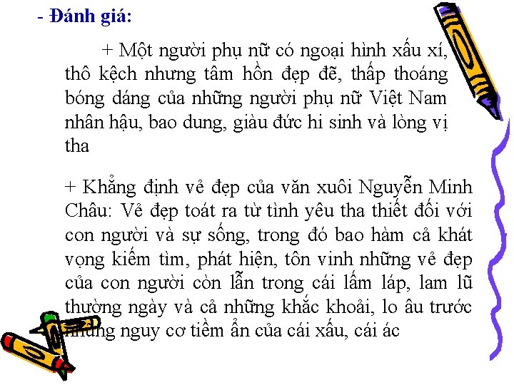 - Đánh giá: + Một người phụ nữ có ngoại hình xấu xí, thô