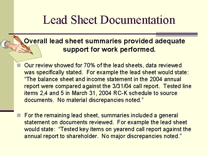 Lead Sheet Documentation Overall lead sheet summaries provided adequate support for work performed. n