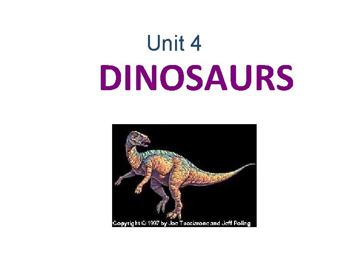 Unit 4 DINOSAURS 