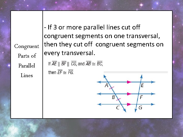 - If 3 or more parallel lines cut off congruent segments on one transversal,