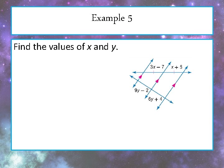 Example 5 Find the values of x and y. 