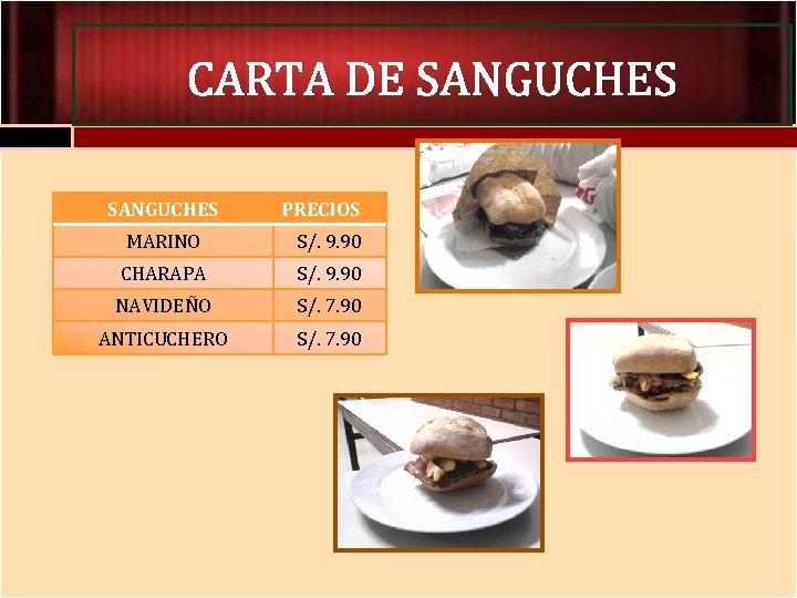 CARTA DE SANGUCHES PRECIOS MARINO S/. 9. 90 CHARAPA S/. 9. 90 NAVIDEÑO S/.