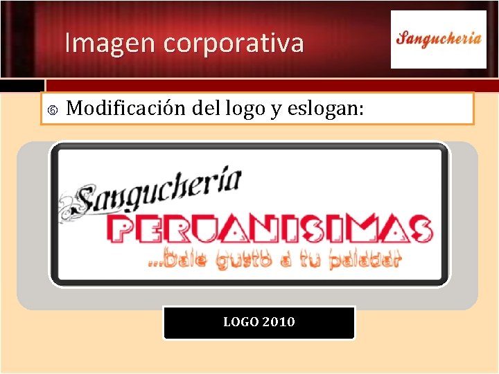 Imagen corporativa Modificación del logo y eslogan: LOGO 2010 