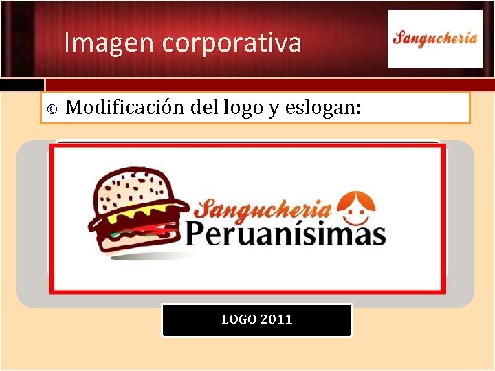 Imagen corporativa Modificación del logo y eslogan: LOGO 2011 