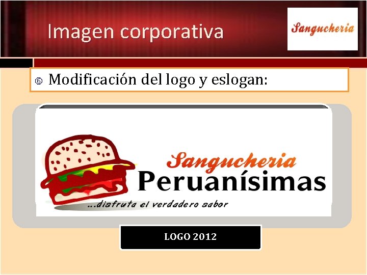 Imagen corporativa Modificación del logo y eslogan: LOGO 2012 