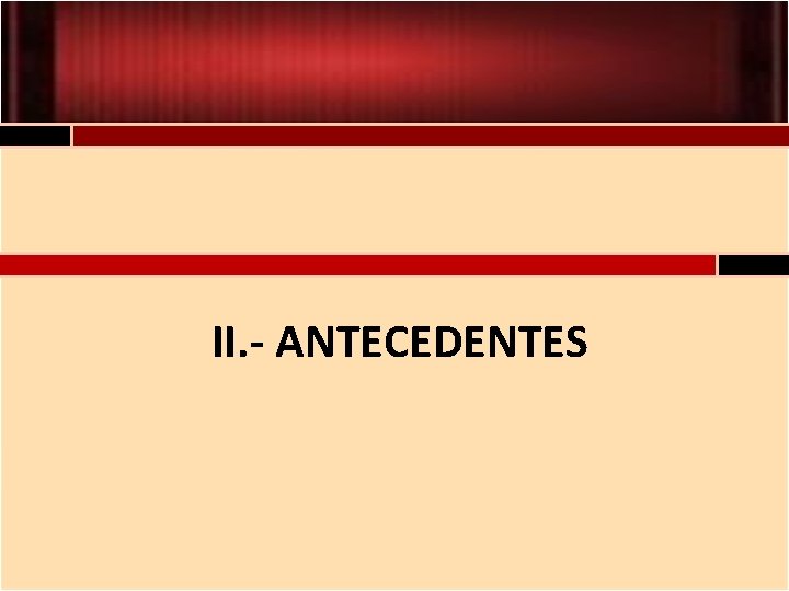 II. - ANTECEDENTES 