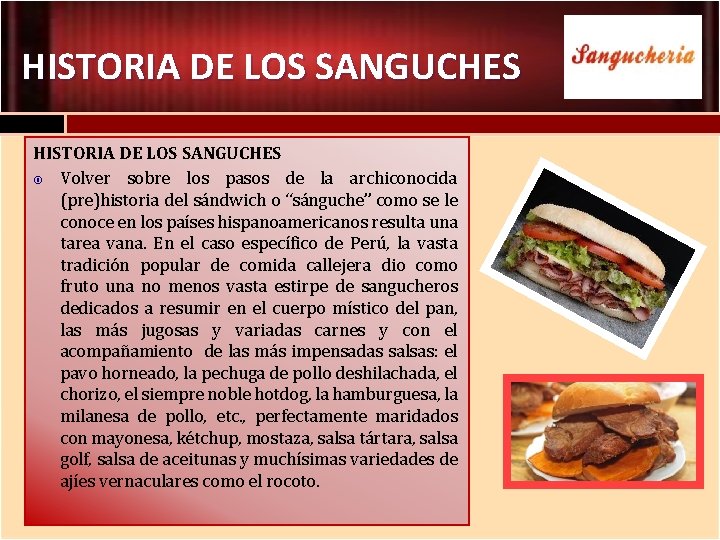 HISTORIA DE LOS SANGUCHES Volver sobre los pasos de la archiconocida (pre)historia del sándwich