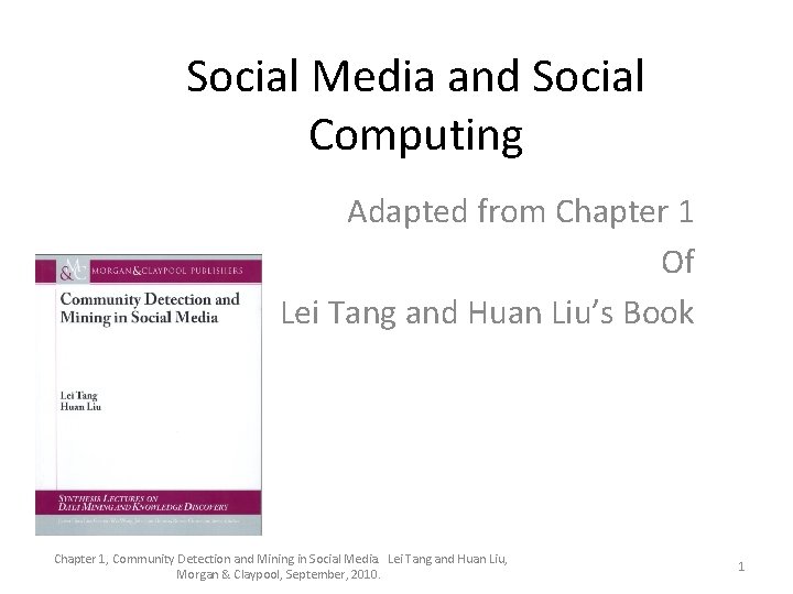 Social Media and Social Computing Adapted from Chapter 1 Of Lei Tang and Huan