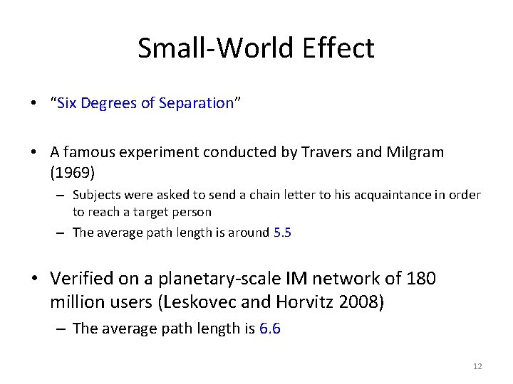 Small-World Effect • “Six Degrees of Separation” • A famous experiment conducted by Travers