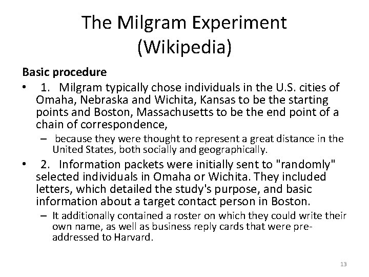 The Milgram Experiment (Wikipedia) Basic procedure • 1. Milgram typically chose individuals in the