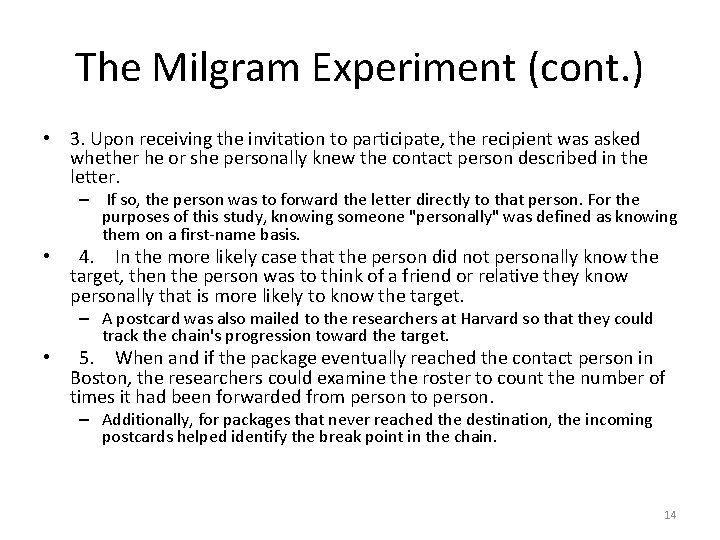 The Milgram Experiment (cont. ) • 3. Upon receiving the invitation to participate, the