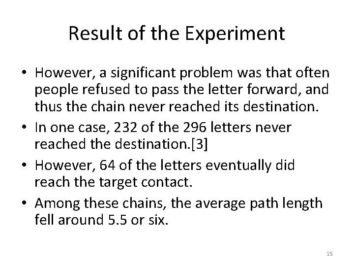 Result of the Experiment • However, a significant problem was that often people refused