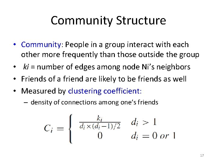 Community Structure • Community: People in a group interact with each other more frequently