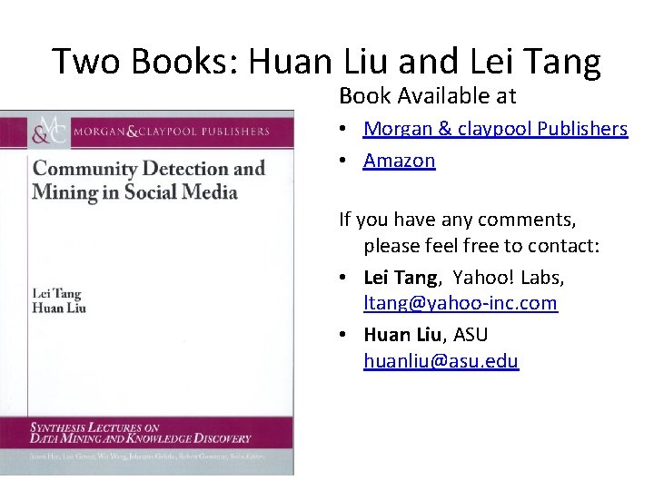 Two Books: Huan Liu and Lei Tang Book Available at • Morgan & claypool