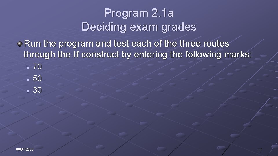 Program 2. 1 a Deciding exam grades Run the program and test each of