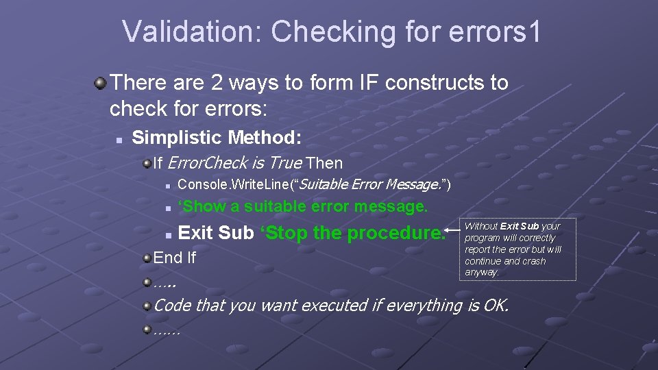 Validation: Checking for errors 1 There are 2 ways to form IF constructs to