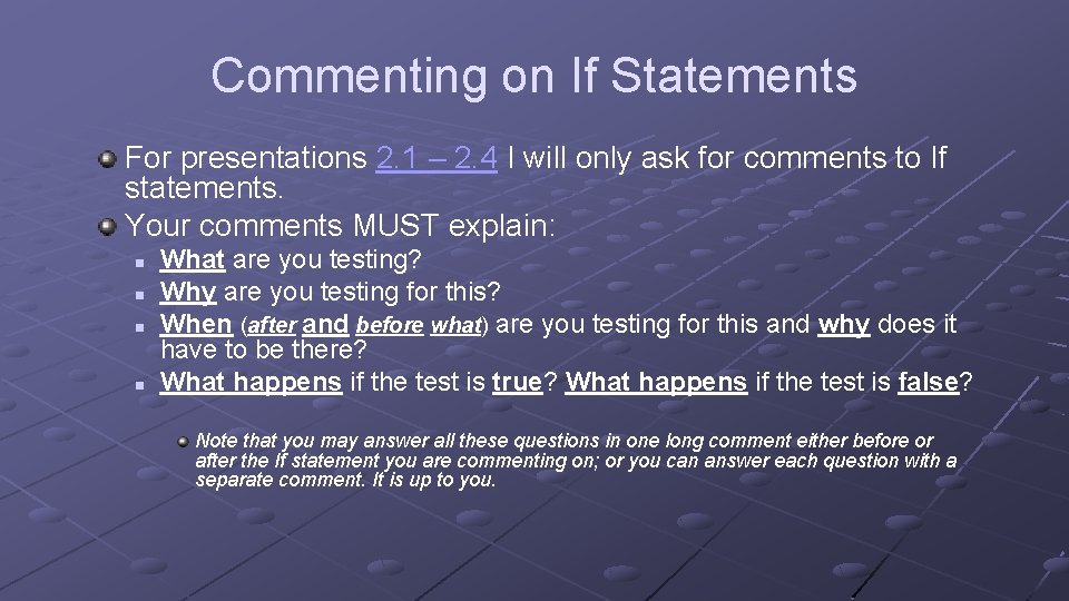 Commenting on If Statements For presentations 2. 1 – 2. 4 I will only