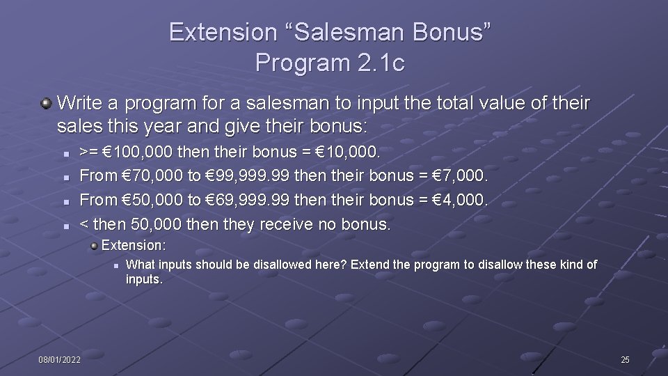 Extension “Salesman Bonus” Program 2. 1 c Write a program for a salesman to