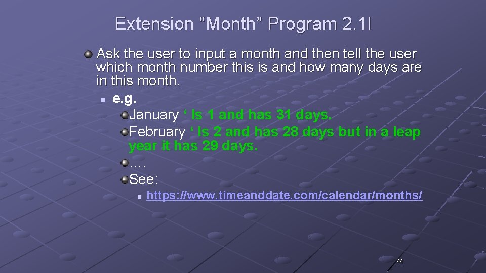 Extension “Month” Program 2. 1 l Ask the user to input a month and