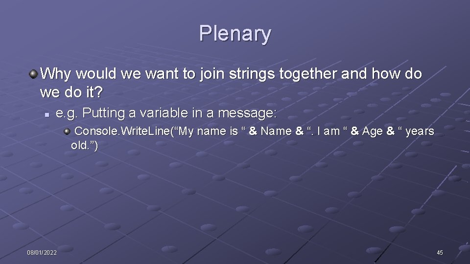 Plenary Why would we want to join strings together and how do we do