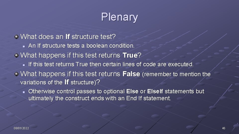 Plenary What does an If structure test? n An If structure tests a boolean
