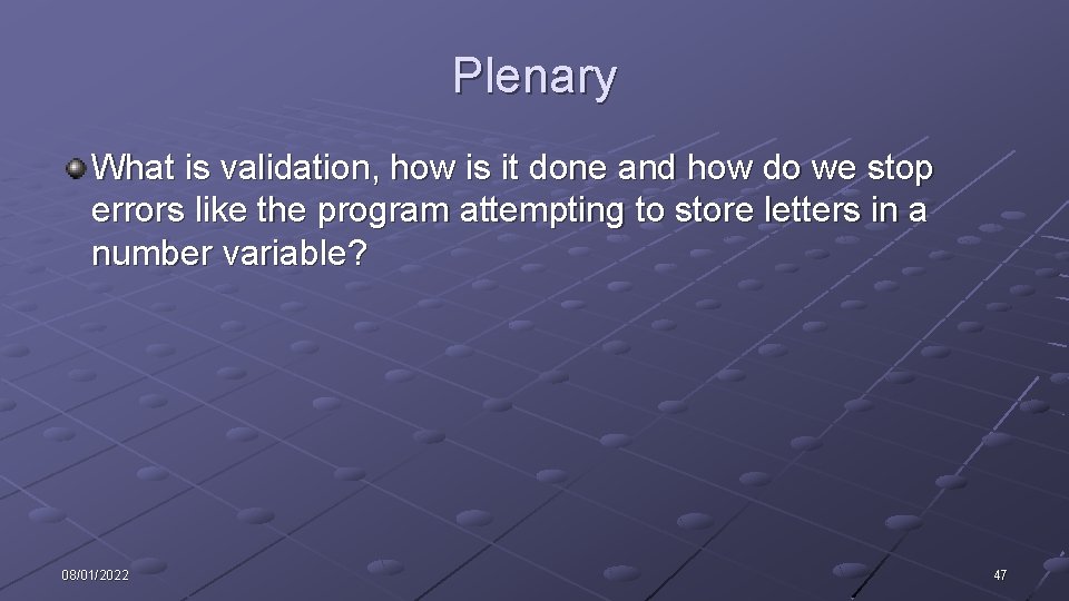 Plenary What is validation, how is it done and how do we stop errors