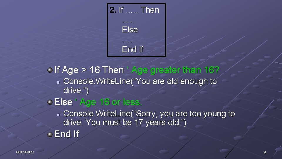 2. If …. . Then …. . Else …. . End If If Age