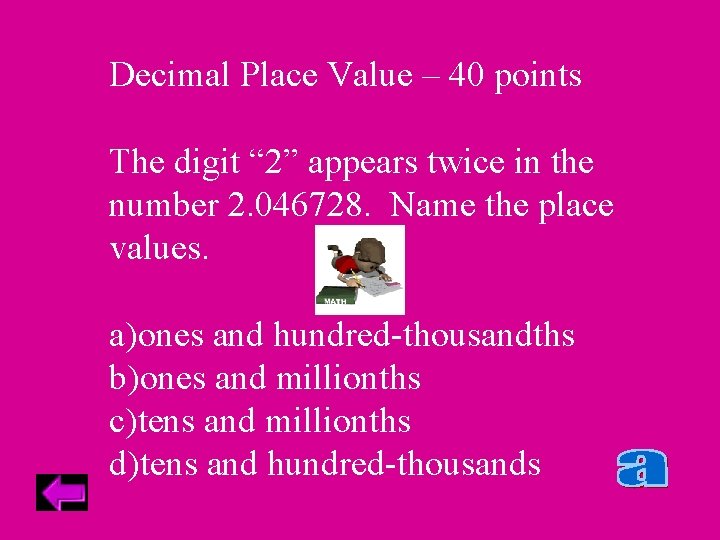 Decimal Place Value – 40 points The digit “ 2” appears twice in the