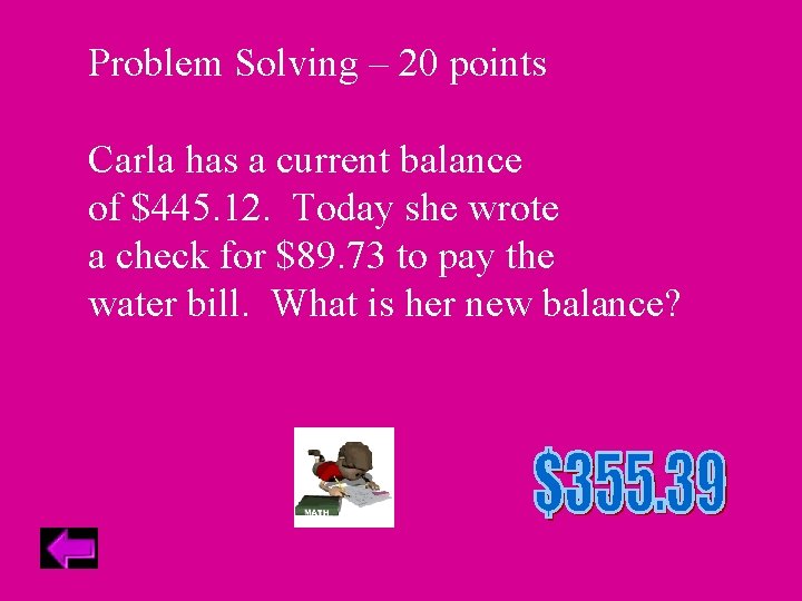 Problem Solving – 20 points Carla has a current balance of $445. 12. Today