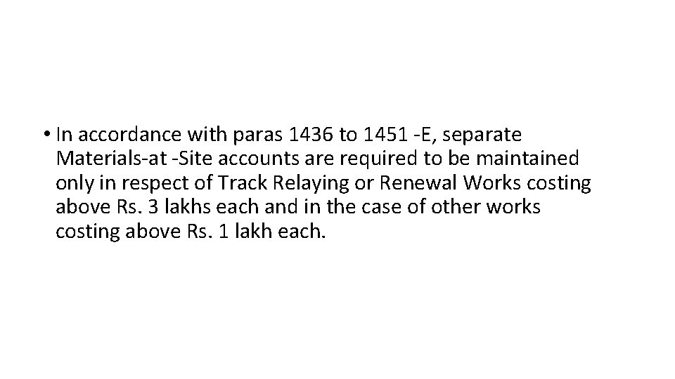  • In accordance with paras 1436 to 1451 -E, separate Materials-at -Site accounts