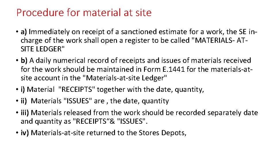 Procedure for material at site • a) Immediately on receipt of a sanctioned estimate