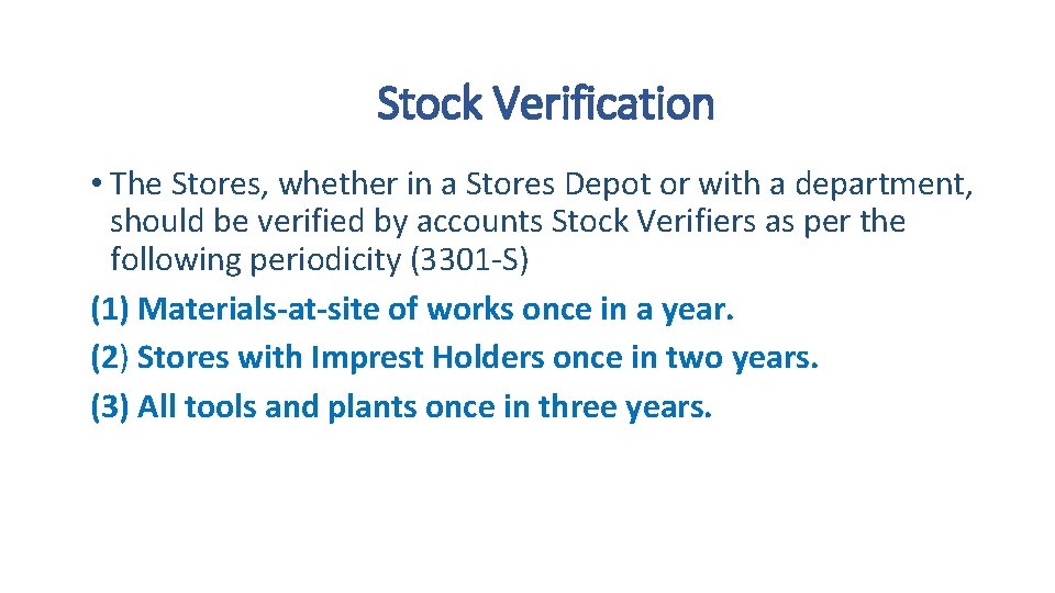 Stock Verification • The Stores, whether in a Stores Depot or with a department,