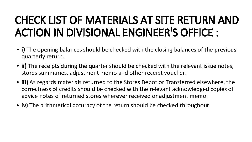 CHECK LIST OF MATERIALS AT SITE RETURN AND ACTION IN DIVISIONAL ENGINEER'S OFFICE :