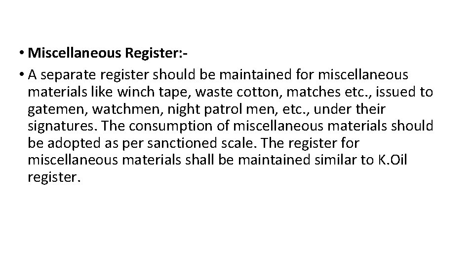 • Miscellaneous Register: • A separate register should be maintained for miscellaneous materials
