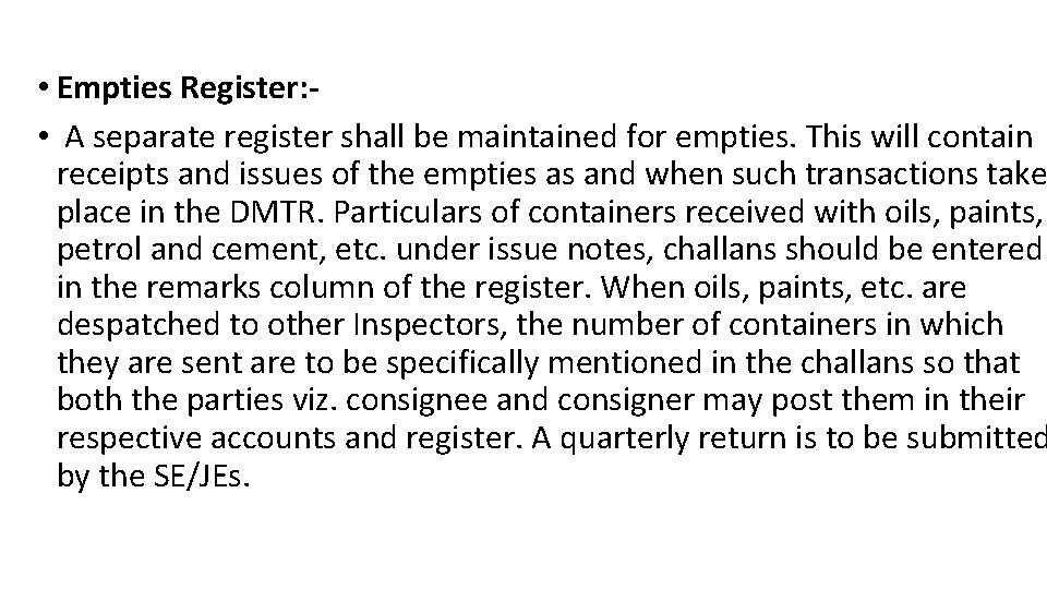  • Empties Register: • A separate register shall be maintained for empties. This