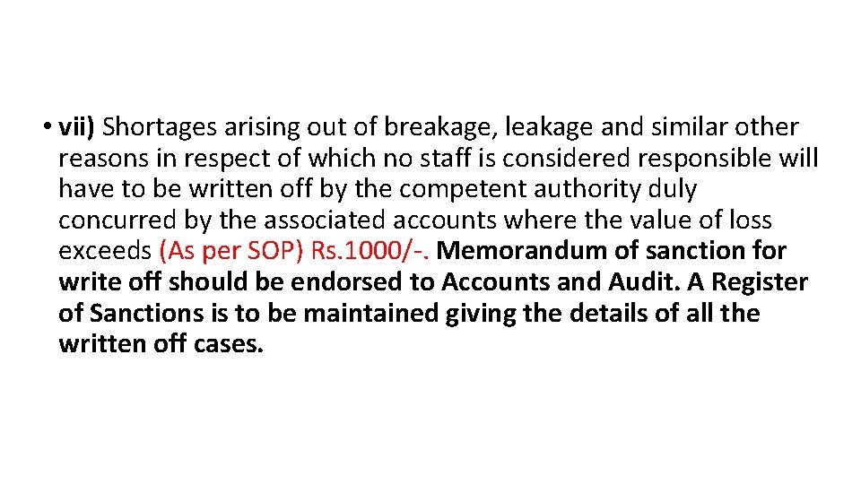  • vii) Shortages arising out of breakage, leakage and similar other reasons in