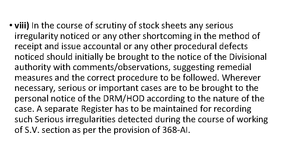  • viii) In the course of scrutiny of stock sheets any serious irregularity