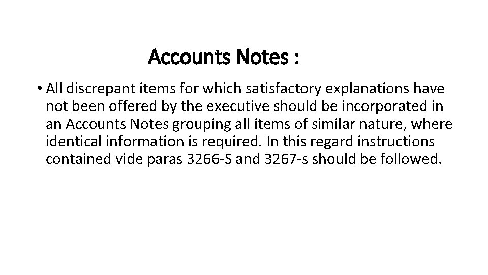 Accounts Notes : • All discrepant items for which satisfactory explanations have not been