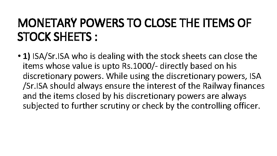 MONETARY POWERS TO CLOSE THE ITEMS OF STOCK SHEETS : • 1) ISA/Sr. ISA