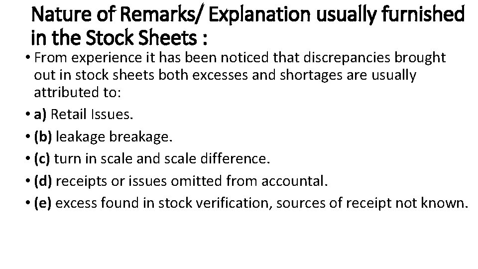 Nature of Remarks/ Explanation usually furnished in the Stock Sheets : • From experience