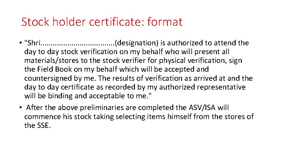 Stock holder certificate: format • "Shri. . . . . (designation) is authorized to