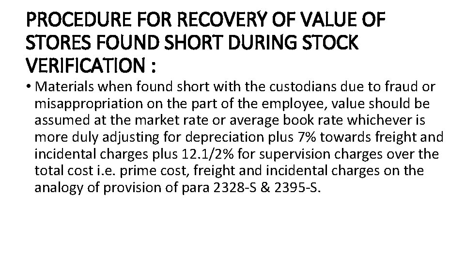 PROCEDURE FOR RECOVERY OF VALUE OF STORES FOUND SHORT DURING STOCK VERIFICATION : •