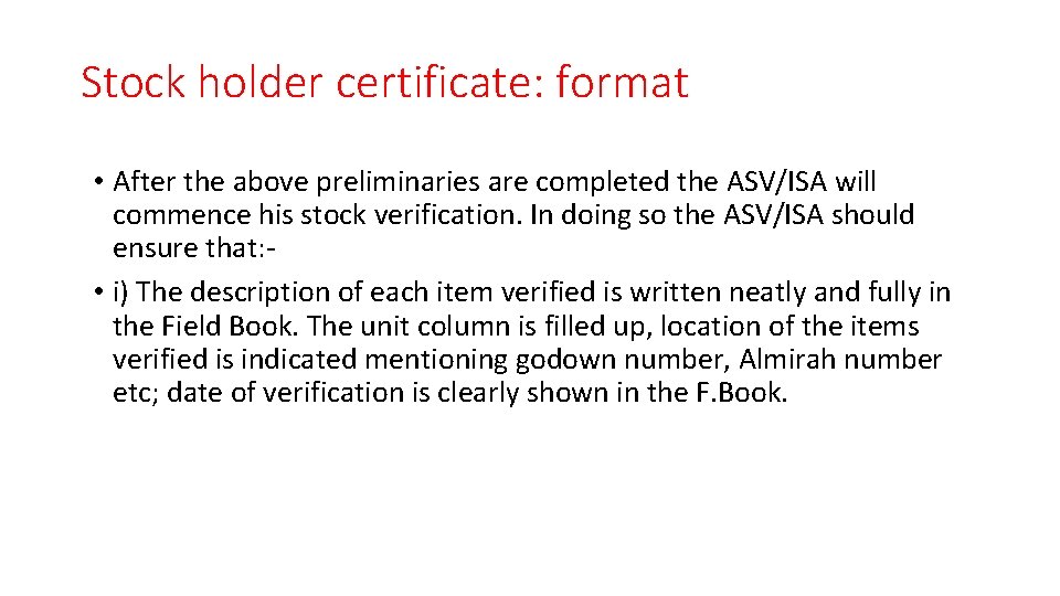 Stock holder certificate: format • After the above preliminaries are completed the ASV/ISA will