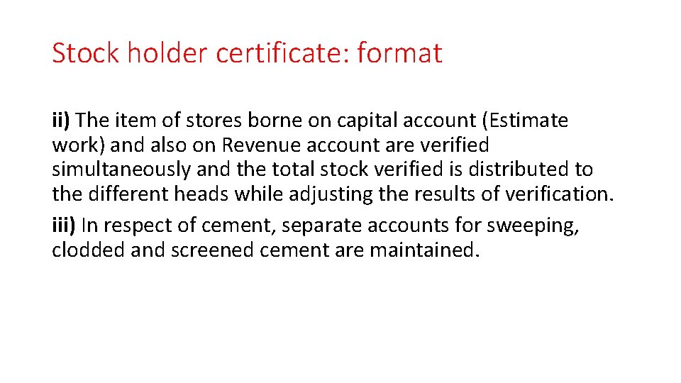 Stock holder certificate: format ii) The item of stores borne on capital account (Estimate